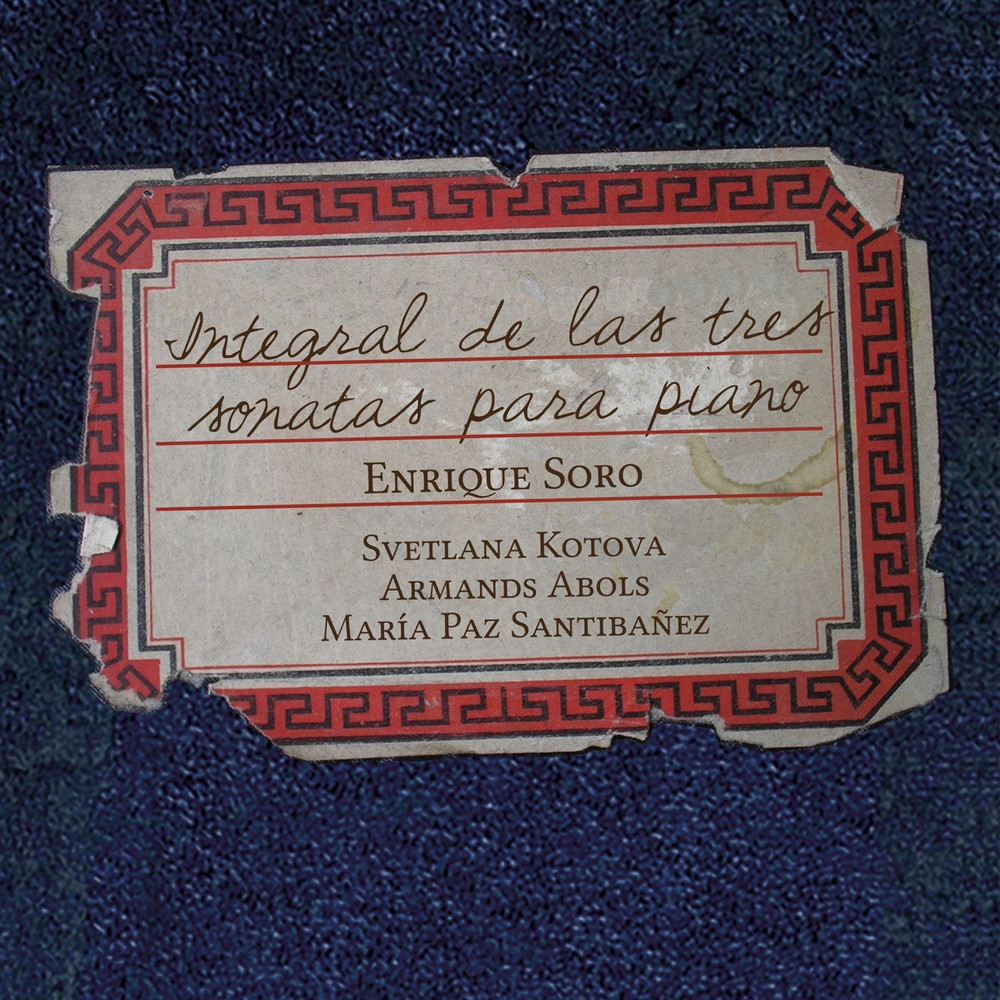 Integral de las 3 sonatas para piano de Soro (Kotova, Santibáñez y Abols)